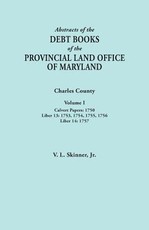 Abstracts of the Debt Books of the Provincial Land Office of Maryland. Charles County, Volume I