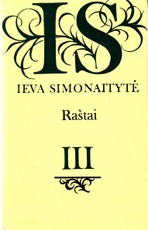 Ieva Simonaitytė. Raštai III tomas Ieva Simonaitytė. Raštai III tomas