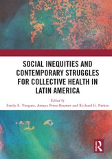 Social Inequities and Contemporary Struggles for Collective Health in Latin America