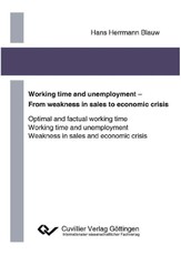 Working time and unemployment - From weakness in sales to economics crisis