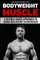 How to Build Strong & Lean Bodyweight Muscle