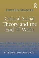 Critical Social Theory and the End of Work