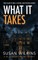 What It Takes