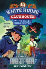 White House Undercover (White House Clubhouse Series)