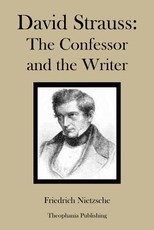 David Strauss The Confessor and the Writer