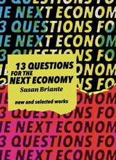 New & Selected: 13 Questions for the Next Economy