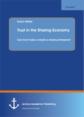 Trust in the Sharing Economy. Can trust make or break a sharing enterprise?