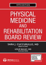 Physical Medicine and Rehabilitation Board Review