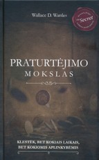 Praturtėjimo mokslas: klestėk bet kokiais laikais, bet kokiomis aplinkybėmis