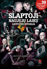 SLAPTOJI NAUJŲJŲ LAIKŲ LIETUVOS ISTORIJA