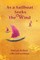 As a Sailboat Seeks the Wind