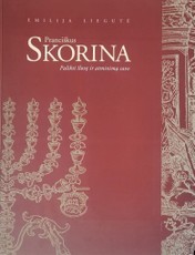 Pranciškus Skorina. Palikti šlovę ir atminimą savo