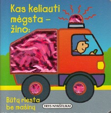 Kas keliauti mėgsta, žino – būtų riesta be mašinų Kas keliauti mėgsta, žino – būtų riesta be mašinų