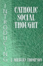 Introducing Catholic Social Thought