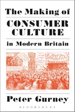The Making of Consumer Culture in Modern Britain