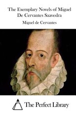 The Exemplary Novels of Miguel de Cervantes Saavedra