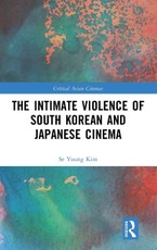 The Intimate Violence of South Korean and Japanese Cinema