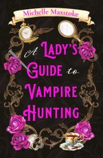 A Lady's Guide to Vampire Hunting