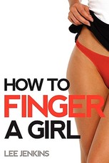 How To Finger A Girl