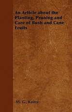 An Article about the Planting, Pruning and Care of Bush and Cane Fruits