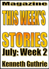 This Week's Stories (July, Week 2)