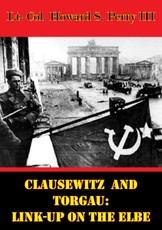Clausewitz And Torgau: Link-Up On The Elbe