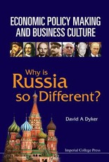 Economic Policy Making and Business Culture: Why Is Russia So Different?