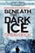 Beneath the Dark Ice