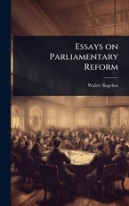 Essays on Parliamentary Reform