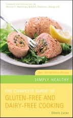 The Complete Guide to Gluten-Free and Dairy-Free Cooking