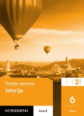 Istorija. Pratybų sąsiuvinis 6 klasei, 2 dalis, serija Horizontai