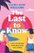 The Last to Know