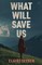 What Will Save Us