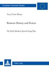 Between History and Fiction; The Early Modern Spanish Siege Play