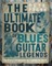 The Ultimate Book of Blues Guitars