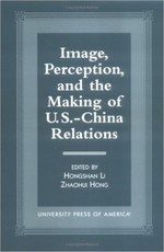 Image, Perception, and the Making of U.S.-China Relations