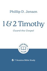 1 & 2 Timothy: Guard the Gospel