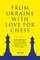 From Ukraine with Love for Chess