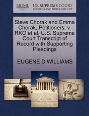 Steve Chorak and Emma Chorak, Petitioners, V. RKO Et Al. U.S. Supreme Court Transcript of Record with Supporting Pleadings