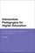 Interpretive Pedagogies for Higher Education