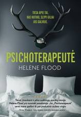 PSICHOTERAPEUTĖ: bestseleris 27 šalyse – aštrus, šiurpią įtampą keliantis psichologinis detektyvas