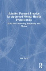 Solution Focused Practice for Approved Mental Health Professionals
