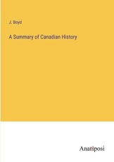 A Summary of Canadian History