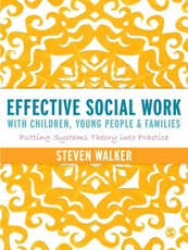 Walker, S: Effective Social Work with Children, Young People
