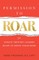 Permission to Roar