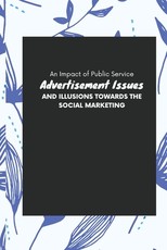 An Impact of Public Service Advertisement Issues And Illusions Towards The Social Marketing