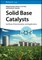 Solid Base Catalysts