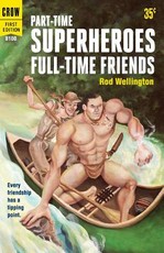 Part-Time Superheroes, Full-Time Friends