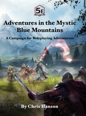 Adventures in the Mystic Blue Mountains and Surrounding Realms
