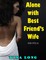 Alone With Best Friend's Wife (Erotica)